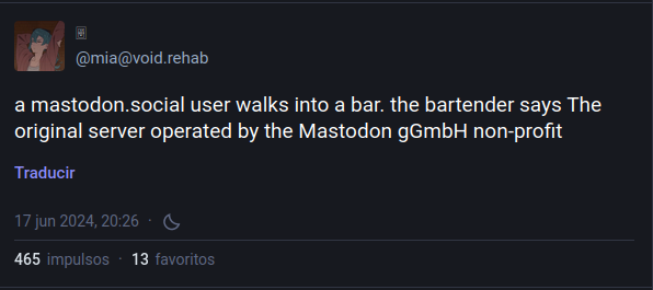 Publicación vista desde mastodon.social:

a mastodon.social user walks into a bar. the bartender says The original server operated by the Mastodon gGmbH non-profit