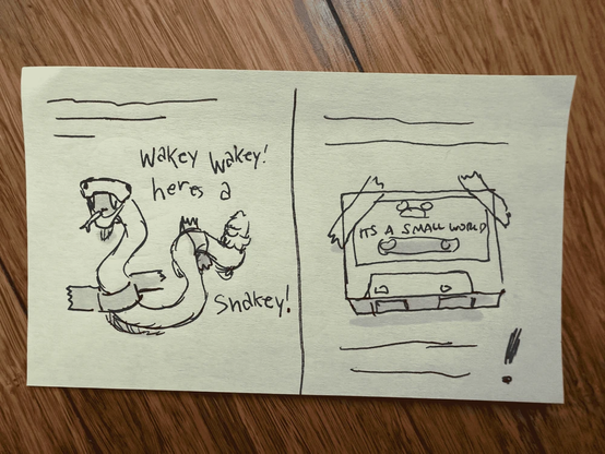 Boceto de dos páginas. La primera tiene una serpiente atada con fiso al papel diciendo wakey wakey! here's a snaket!. En la segunda página hay un casete pegado con fiso donde viene escrito "it's a small world"!.